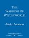 [Witch World Series 4: Secrets of the Witch World 03] • The Warding of Witch World